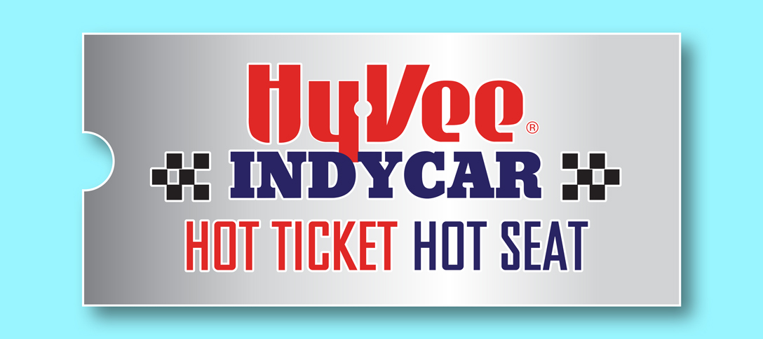 Hyvee Indycar Hot Ticket Hot Seat