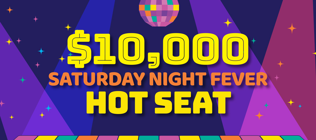$10,000 Saturday Night Fever Hot Seat