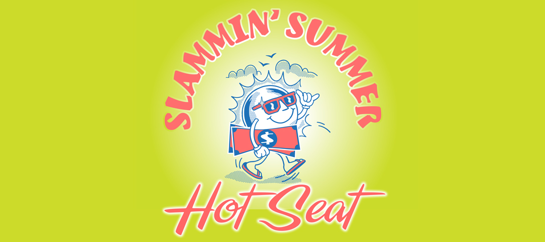 Slammin' Summer Hot Seat