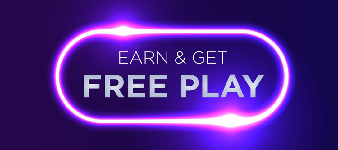 Earn & Get Free Play