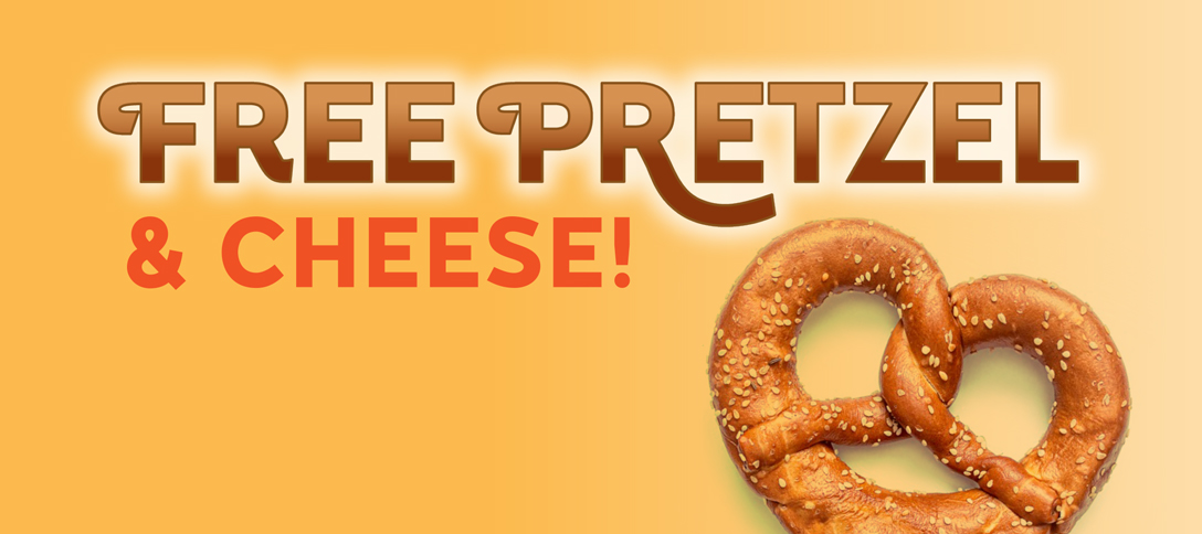 Free Pretzel & Cheese!