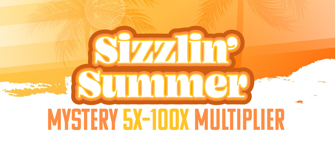 Sizzlin' Summer Mystery 5X-100X Multiplier