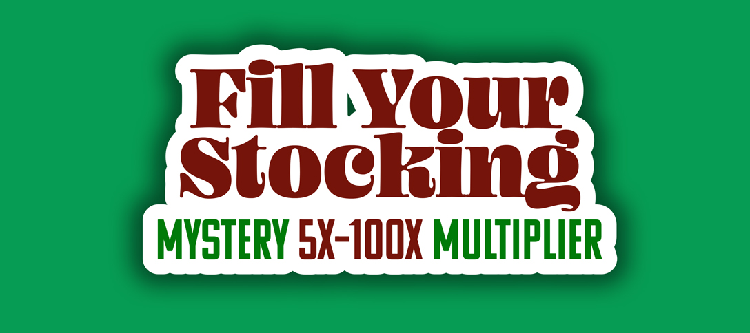 Fill Your Stocking Mystery 5X-100X Multiplier