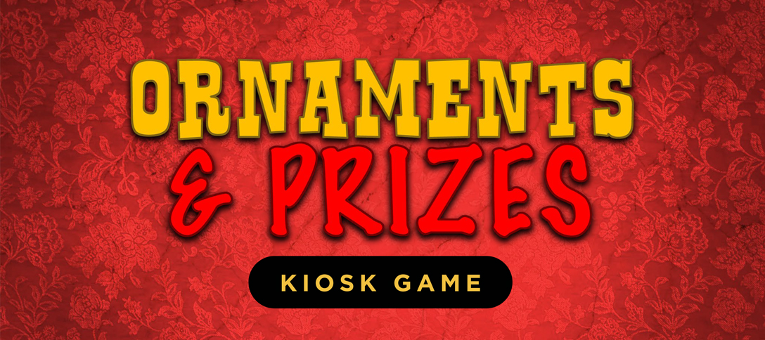 Ornaments & Prizes Kiosk Game