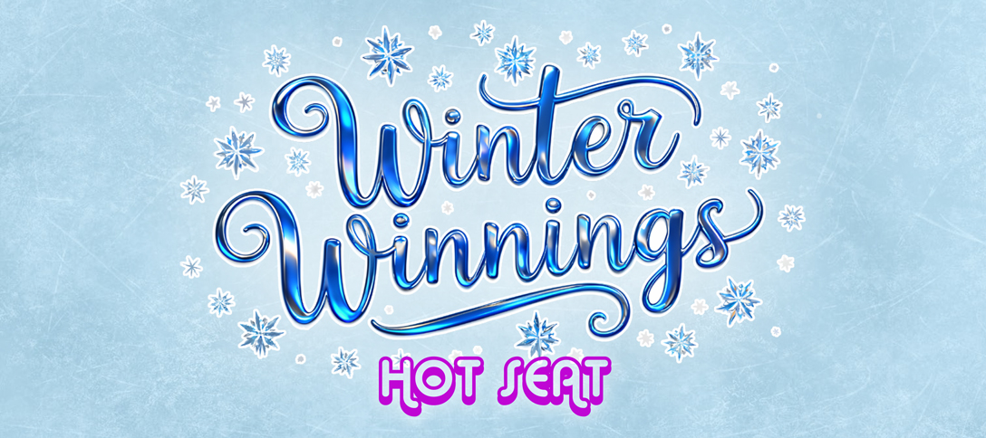 Winter Winnings Hot Seat