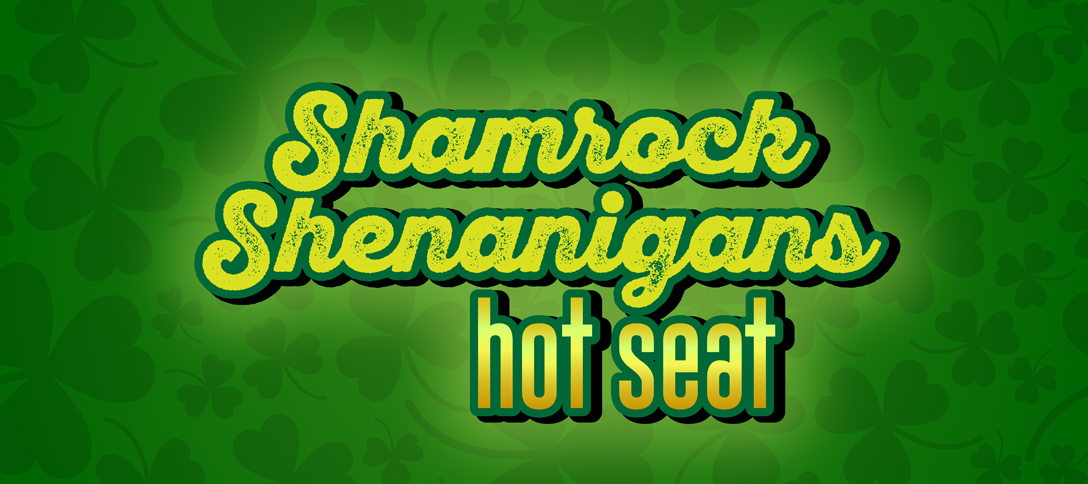 Shamrock Shenanigans Hot Seat