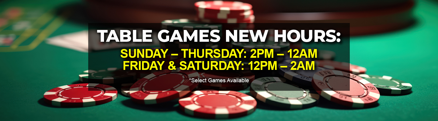 New Table Games Hours