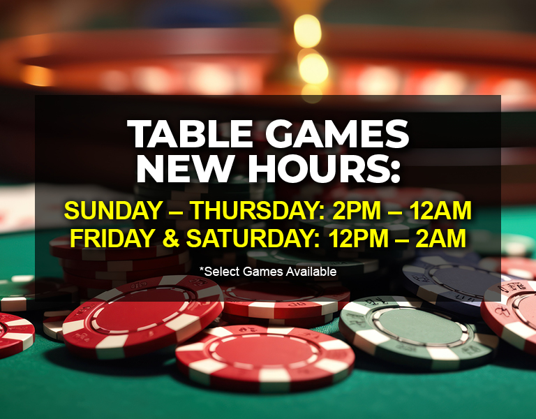 New Table Games Hours
