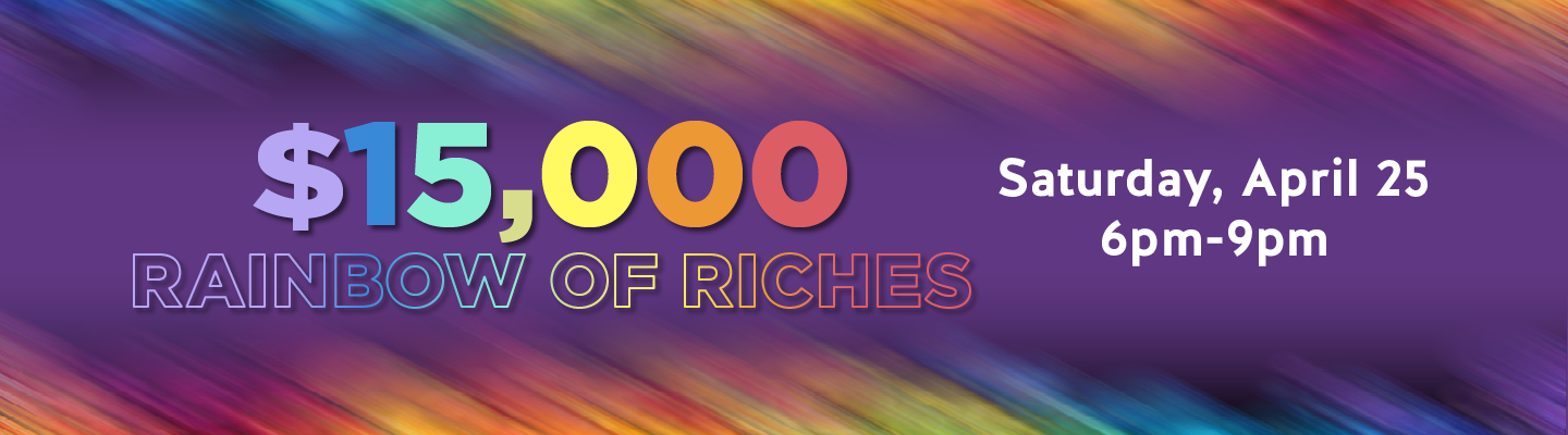 $15,000 Rainbow of Riches