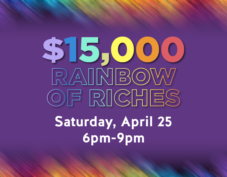 $15,000 Rainbow of Riches