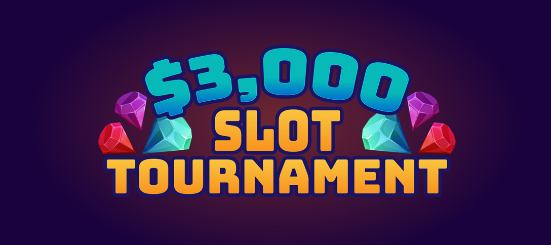 $3,000 Slot Tournament